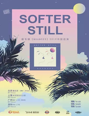 2019Softer Still深圳演唱会